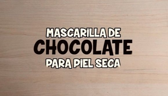 Mascarilla de chocolate para piel seca