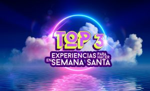 Top 3 de Experiencias Vibra para disfrutar en Semana Santa
