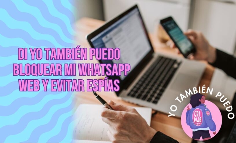 bloquear tu WhatsApp Web para mantener tus mensajes seguros