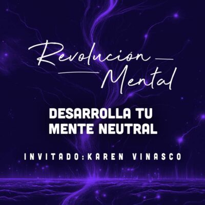 Cómo desarrollar tu mente neutral